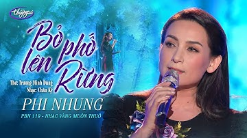 Phi Nhung - Bỏ Phố Lên Rừng (Châu Kỳ) PBN 119