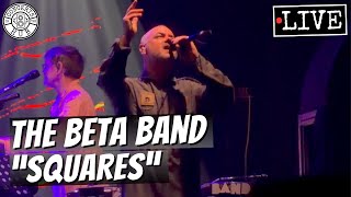 The Beta Band "Squares" LIVE