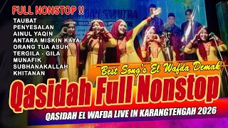 QASIDAH FULL NONSTOP - TAUBAT PENYESALAN AINUL YAQIN - EL WAFDA LIVE KARANGTENGAH DEMAK 2026