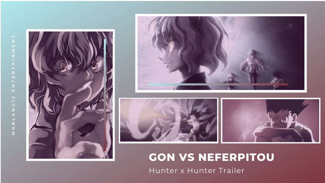 Hunter x Hunter | Dramatic Cinematic Trailer - Gon x Neferpitou