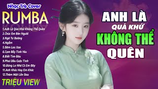 Download Lagu ANH LÀ QUÁ KHỨ KHÔNG THỂ QUÊN ,NGẪM - LK Nhạc Trẻ Rumba 8x 9x Hót TikTok - ALBUM RUMBA XUẤT SẮC NHẤT MP3 Download Lagu ANH LÀ QUÁ KHỨ KHÔNG THỂ QUÊN ,NGẪM - LK Nhạc Trẻ Rumba 8x 9x Hót TikTok - ALBUM RUMBA XUẤT SẮC NHẤT MP3