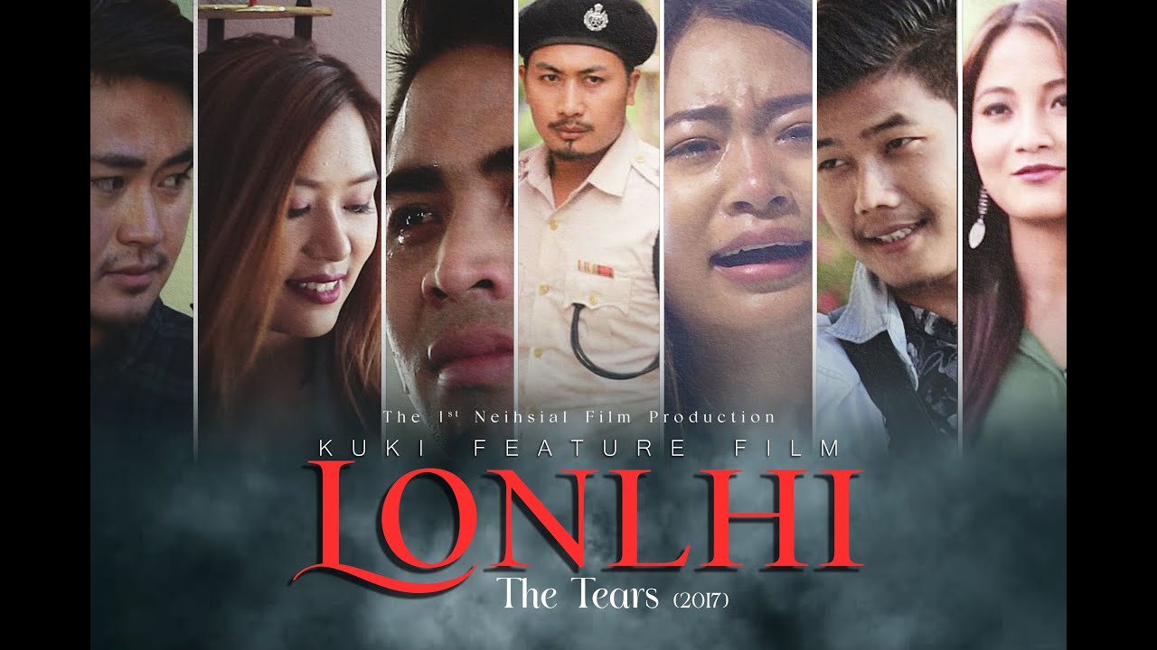 LONLHI(The Tears)|Thadou-Kuki Full Movie |Paolien Kom/Mimin/Letlenchung/Jesica/kaKai/Sana/Sishi