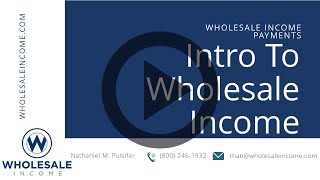 What is Wholesale Income -  Quickstart Video [1 of 5]