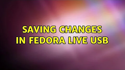 saving changes in fedora live usb