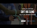 How to use an All Gear Husky-12 Soft Rig Sling