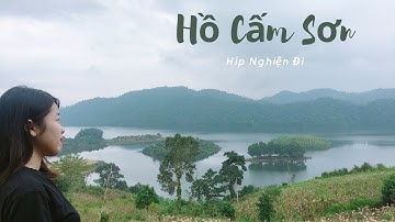 Du lịch hồ cấm sơn - hồ cấm sơn lục ngạn bắc giang - Híp Nghiện Đi