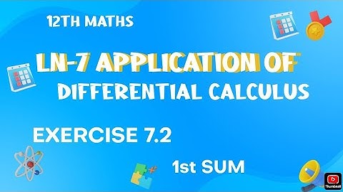 12TH MATHS | LESSON-7 | APPLICATION OF DIFFERENTIAL CALCULUS | EXERCISE 7.2 | 1ST SUM | LOKESH_MATH 