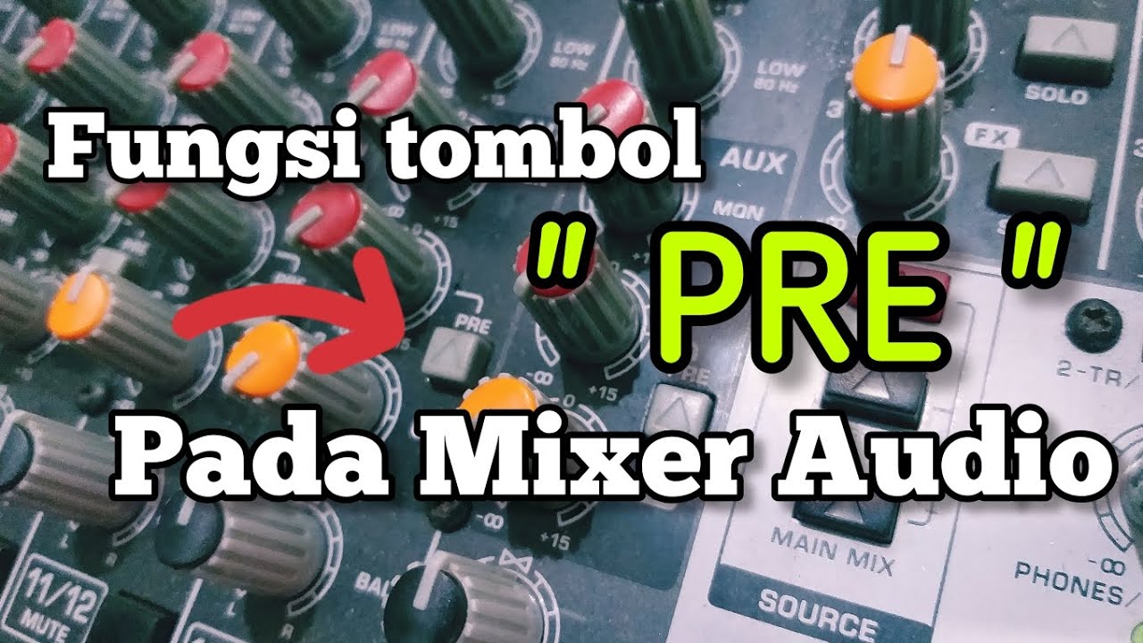 FUNGSI TOMBOL PRE PADA MIXER AUDIO TUTORIAL MUDAH DAN JELAS