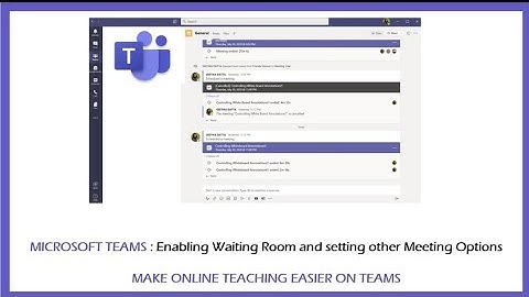 MICROSOFT TEAMS : Enabling Lobby (Waiting Room) and setting other meeting options!!