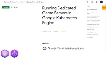 Qwiklabs | Running Dedicated Game Servers in Google Kubernetes Engine [GSP133]