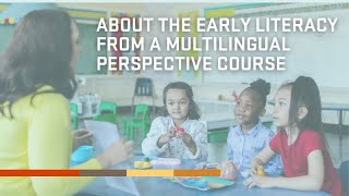 About the Early Literacy from a Multilingual Perspective Course with Dr. Amanda Kibler