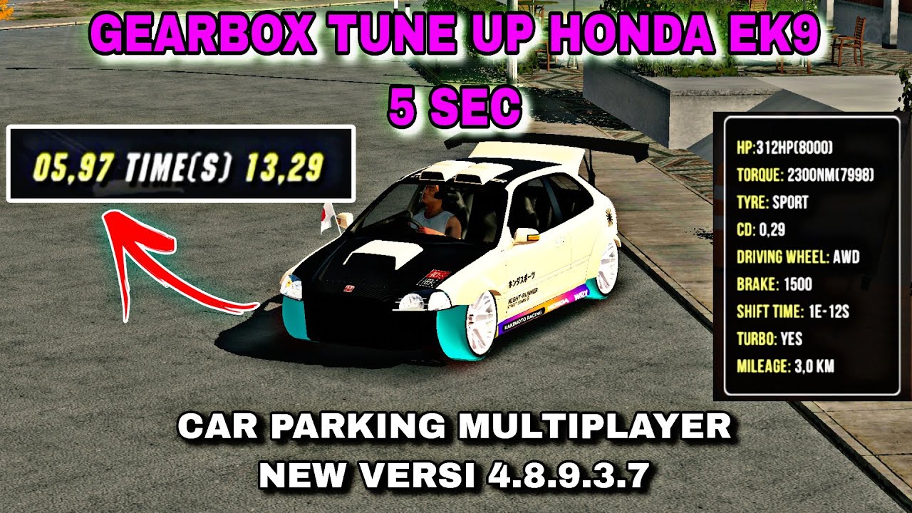 GEARBOX TUNE UP HONDA EK9 5 SEC NEW VERSI CAR PARKING MULTIPLAYER 4.8.9