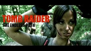 Lara Croft TOMB RAIDER : The Endless Path [FAN MOVIE] eng.sub. (2012)