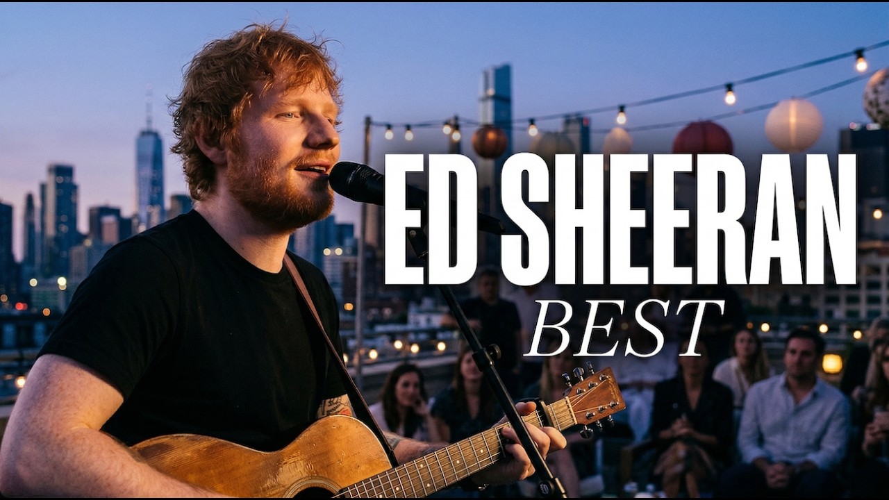 Ed Sheeran Best Songs Playlist | Perfect, Photograph, Thinking Out Loud ...
