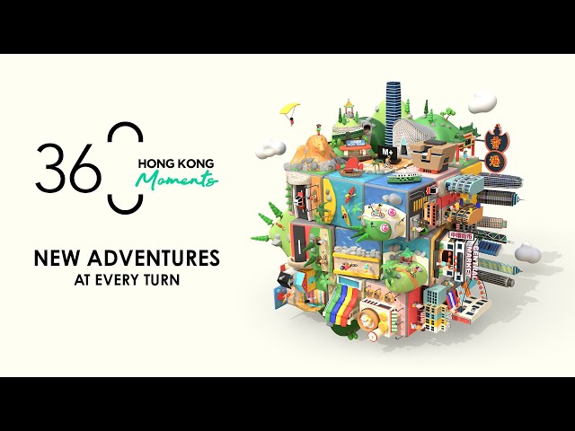 360 Hong Kong Moments – New Adventures at Every Turn