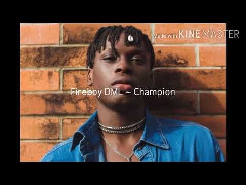 Fireboy DML ~ Champion [Official Lyrics Video ]