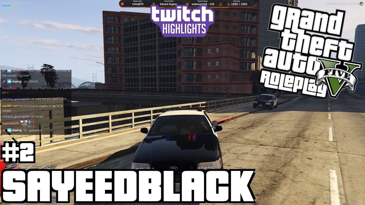 SAYEEDBLACK - Twitch Highlights/Funny Moments #2 | GTA V Roleplay
