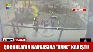 Çocukların Kavgasına Anne Karıştı