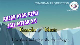 ANJAH PYAR RENJ JAIL MIYAA 2.0 || NEN HO MUNDA KARAOKE 🎤 SONG 2025 || ENJOY THIS KARAOKE MUSIC
