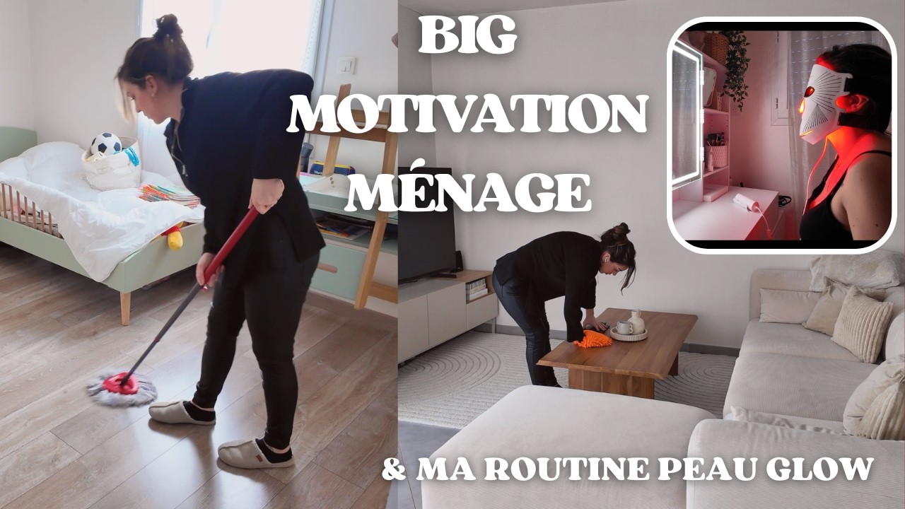 BIG MOTIVATION MÉNAGE & routine peau GLOW ✨