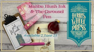 NEW Malibu Blush | Ink & Carousel Pen | June '23 Ferris Wheel Press #ferriswheelpress #bestink