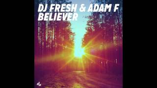 Beliver Adam F and Dj Fresh