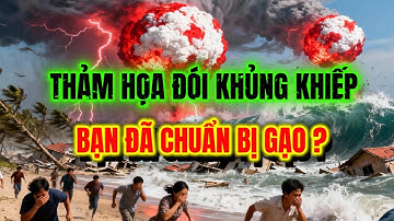 Khẩn Cấp 2025 Việt Nam Sắp đói khủng khiếp, chuẩn bị lương thực khẩn - Chuỗi Ác Mộng sẽ đến?