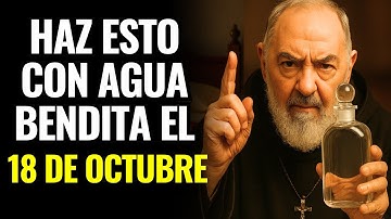3 MISTERIOS REVELADOS AL PONER AGUA BENDITA EN TU CASA EN OCTUBRE DE 2025 - EL PADRE PÍO REVELÓ