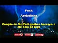 Atoladinha Mc Tati Quebra Barraco E Mc Bola De Fogo Música Com Letra 
