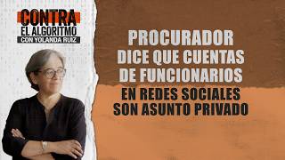 Procurador dice que cuentas de funcionarios en redes sociales son asunto privado