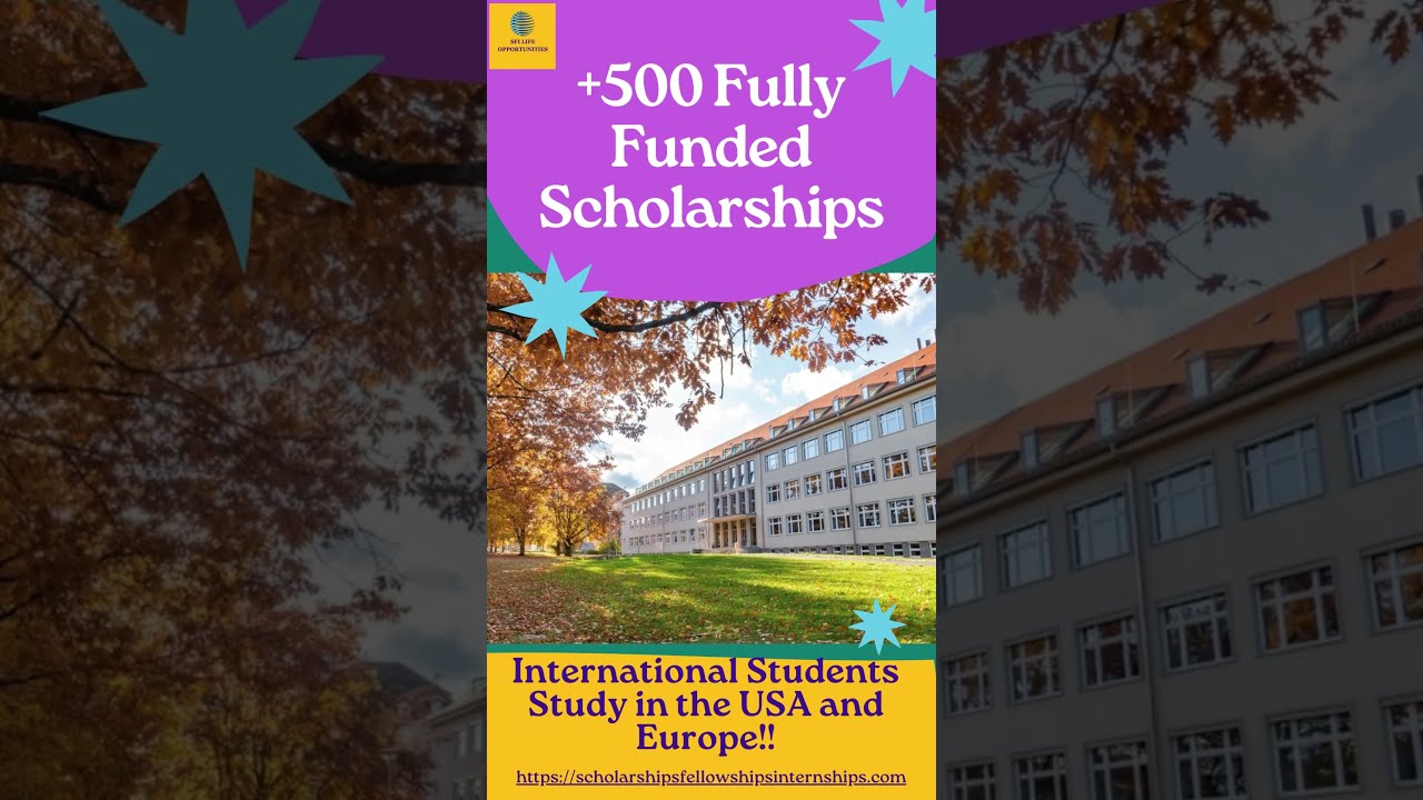  500 Top Best Fully Funded Scholarships For International Students 2024 2025