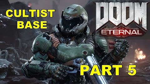 DOOM ETERNAL WALKTHROUGH PART 5 (CULTIST BASE)  FULL COMMENTARY PLAY LIKE BATTLE KING