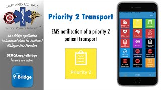 Priority 2 Transport - an e-Bridge how to video for OCMCA EMS providers