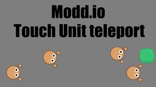Modd.io-Touch Unit Teleport Tutorial