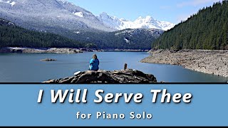 Miniatura del video "I Will Serve Thee (Piano Solo with Lyrics)"