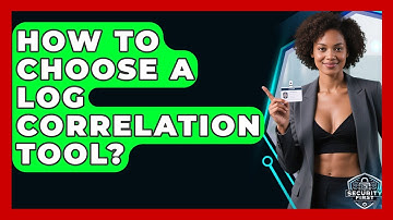 How To Choose A Log Correlation Tool? - SecurityFirstCorp.com
