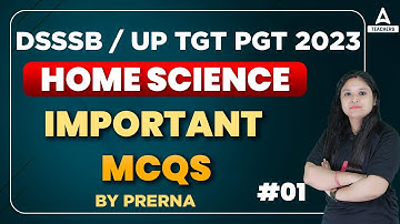 DSSSB /UP TGT PGT 2023 | UP TGT Home Science | Important MCQs Part 1 | By Prerna Verma