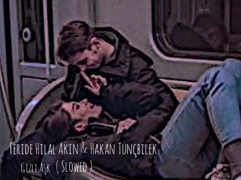Feride Hilal Akın \u0026 Hakan Tunçbilek - Gizli Aşk - slowed