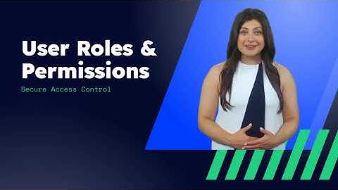 User Roles and Permissions - Secure Access Permissioning