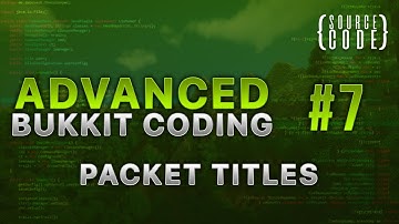 Advanced Bukkit Coding - Packet Titles - Episode 7