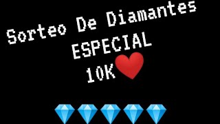 Especial 10K Sorteo De Diamantes En Free Fire