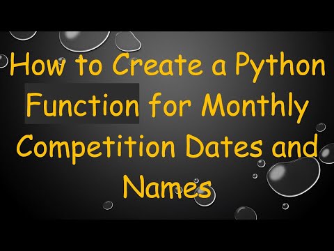 How to Create a Python Function for Monthly Competition Dates and Names