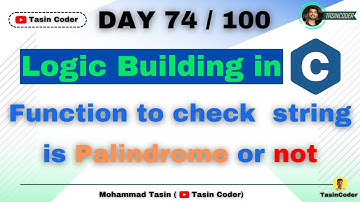 How to build logic in Coding | String is Palindrome or not | Tasin Coder | #day74 #logic