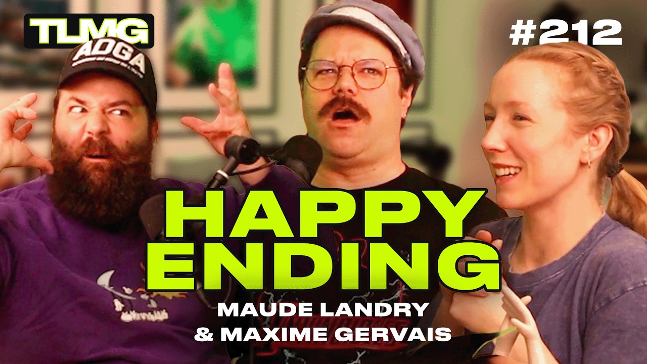 TLMG Ep 212 : MAUDE LANDRY & MAXIME GERVAIS ( HAPPY ENDING )