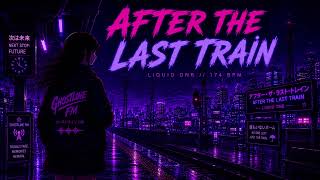 After the Last Train | Liquid DnB for the Walk Home in the Rain | Ghostline FM