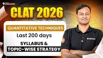 CLAT 2026 Quantitative Techniques | Syllabus + Topic-Wise Strategy for Last 200 Days