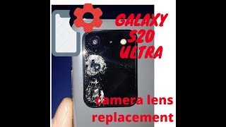 How to replace galaxy s20ultra camera glass lens replacement