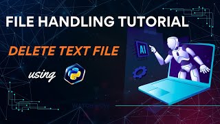 How to Delete a Text File Using Python | File Handling Tutorial for Beginners #PythonFileHandling