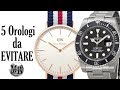 5 Orologi da evitare ⌚