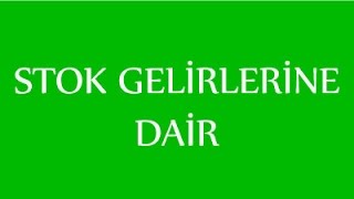 Stok Gelirlerine Dair